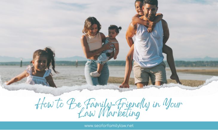 how-to-market-your-law-firm-the-family-friendly-way-730-x-435