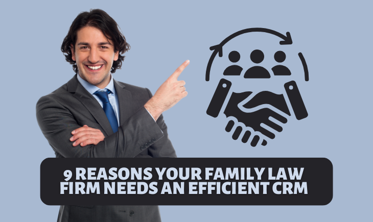 There is a man in business attire pointing at a graphic depicting CRM. Below is the title of the article, "9 Reasons Your Family Law Firm Needs an Efficient CRM."