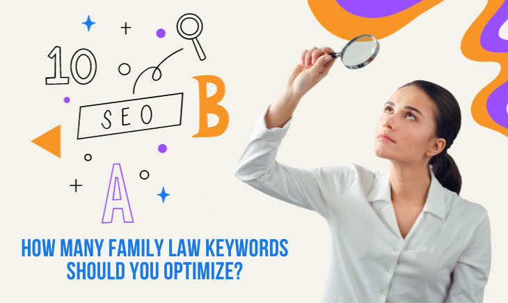 There is a woman holding up a magnifying glass in the right sode of the picture. There is a graphic about SEO beside her and the title of the article, "How Many family Law Keywords Should You Optimize?" below it.