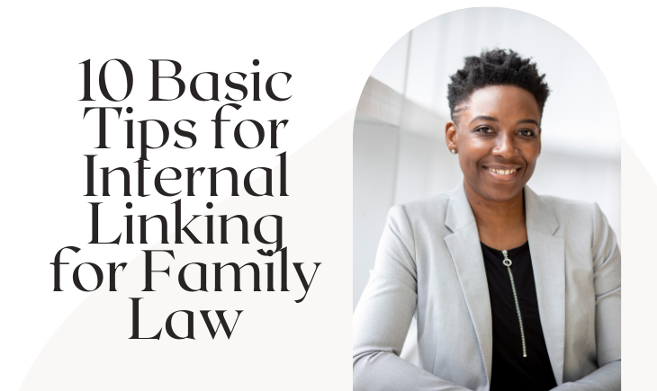 A black woman in gray business attire is smiling at the camera. Beside her is the article title, "10 Basic Tips for Internal Linking for Family Law."