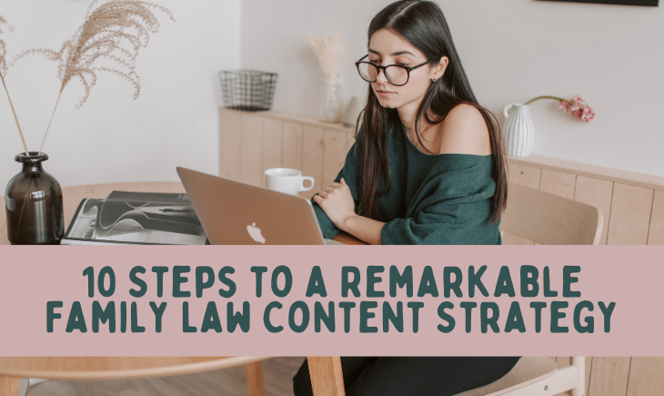 A woman in an off-shoulder green sweater is sitting on a small table and looking at her laptop. The article title, "10 Steps to a Remarkable Family Law Content Strategy," is written across the image.