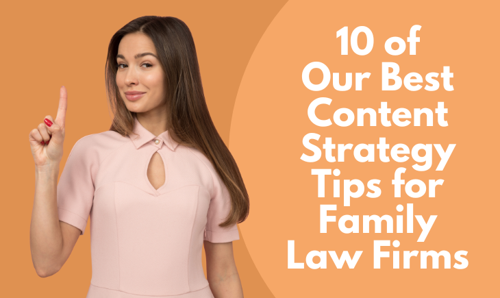 There is a woman in pink shirt pointing upwards and smirking at the camera. Beside her is the title of the article, "10 of Our Best Content Strategy Tips for Family Law Firms."