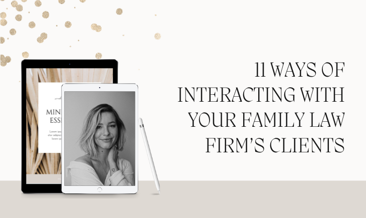 There are two black and white iPads respectively. The front iPad has a picture of a woman smiling at the camera. Beside the iPad is a stylus. The article title, "11 Ways of Interacting with Your family Law Firm’s Clients," is to the right.