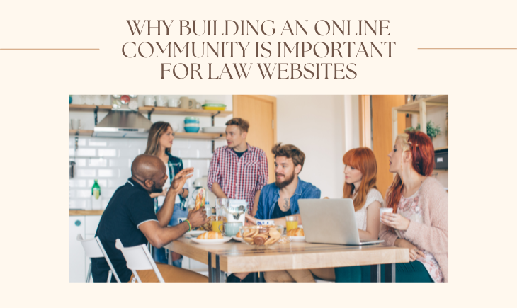 There are men and women of multiple ethnicities gathered around a table discussing something. Above them is the article title, "Why Building an Online Community is Important for Law Websites."