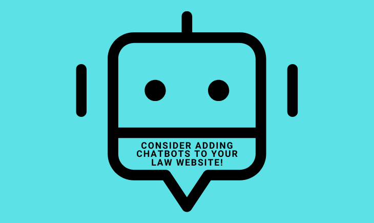 There is a large drawing of a chat bubble that looks like a robot. In the robot's mouth is the article title, "Consider Adding Chatbots to Your Law Website!"