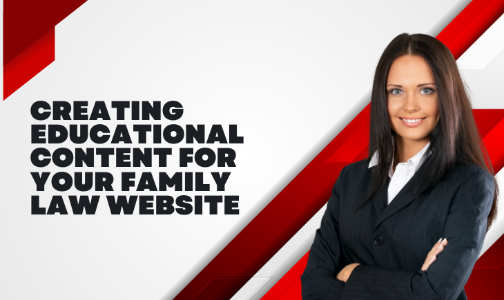 A woman in business attire smiles confidently at the camera with her arms crossed. There are red lines behind her for decor. To the left is the article title, "Creating Educational Content for Your Family Law Website."