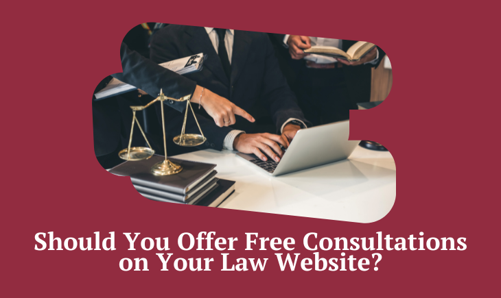 There is a picture of a lawyer typing on a laptop. Beside him are a stack of books and Scales of Justice. Below this image is the article title, "Should You Offer Free Consultations on Your Law Website?"