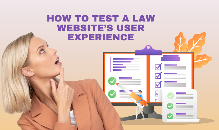 There is a woman in peach business attire with her hand on her chin looking upwards thoughtfully. Beside her is a large graphic depicting a website and a checklist. On top is the article title, "How to Test a Law Website’s User Experience."