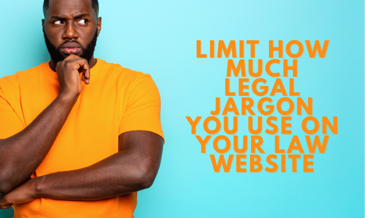 A Black man in a bright orange shirt is looking quite confused with arms crossed and a hand under his chin. Beside him is the article title, "Limit How Much Legal Jargon You Use on Your Law Website."