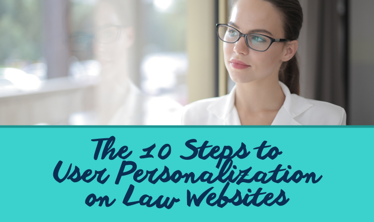 A woman wearing eyeglasses looks at something in the distance. Below her is the article title, "The 10 Steps to User Personalization on Law Websites."