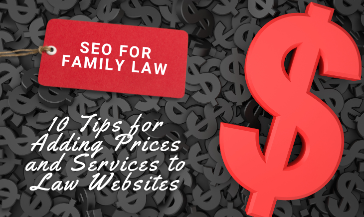 A large, red dollar signs occupies the right side of the image. There is a red price tag with SEO for Family Law written on it on the top-left corner. On the bottom-left is the title of the article, "10 Tips for Adding Prices and Services to Law Websites."