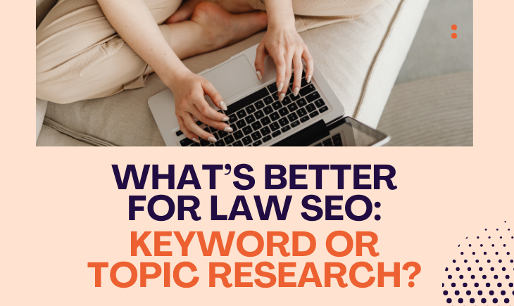 A woman is sitting cross-legged while typing on a laptop. Below the image is the article title, "What’s Better for Law SEO: Keyword or Topic Research?"